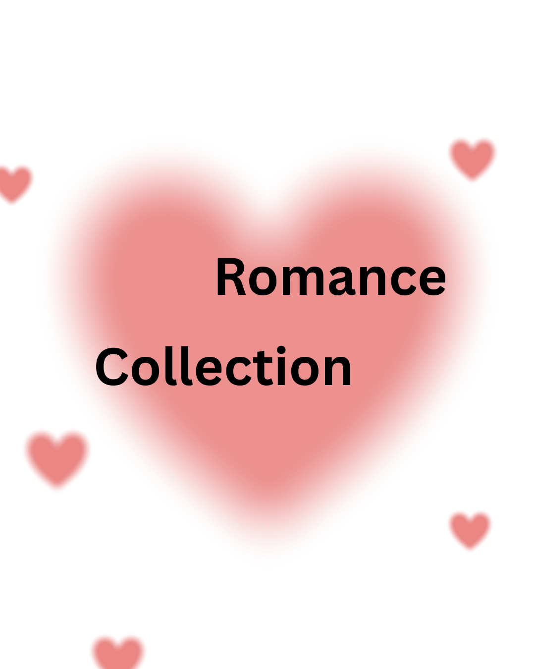 ROMANCE COLLECTION 💝